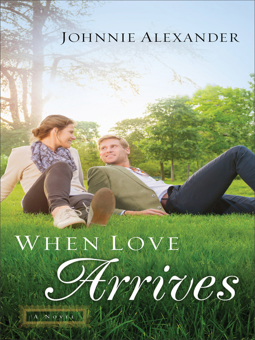 Title details for When Love Arrives by Johnnie Alexander - Available